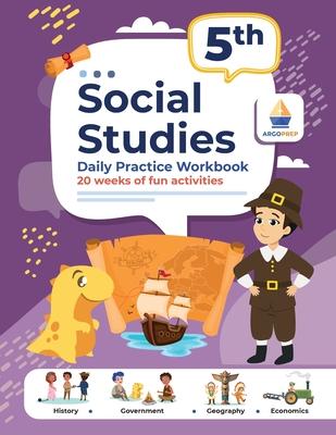 5th Grade Social Studies: Daily Practice Workbook 20 Weeks of Fun Activities History Government Geography Economics + Video Explanations for Eac