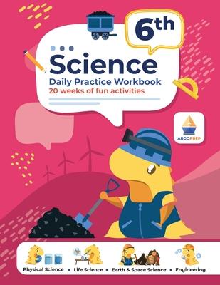 6th Grade Science: Daily Practice Workbook 20 Weeks of Fun Activities Physical, Life, Earth & Space Science Engineering + Video Explanati