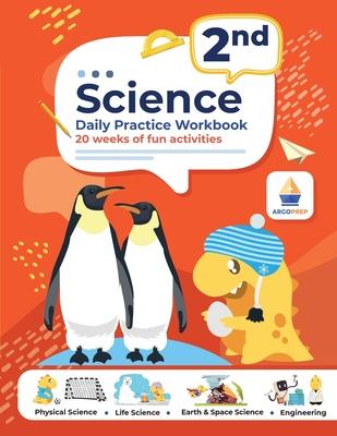 2nd Grade Science: Daily Practice Workbook 20 Weeks of Fun Activities (Physical, Life, Earth and Space Science, Engineering Video Explana