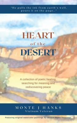 Heart of the Desert: A collection of poetic healing, searching for meaning, and rediscovering peace