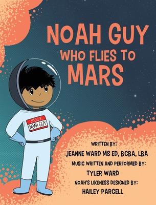 Noah Guy who Flies to Mars