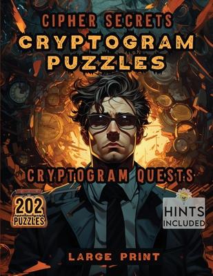 Cipher Secrets Cryptogram Puzzles: Cryptogram Quests