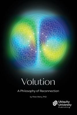 Volution: A Philosophy of Reconnection