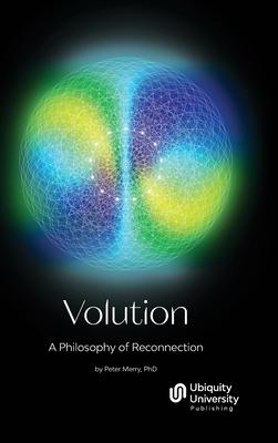 Volution: A Philosophy of Reconnection