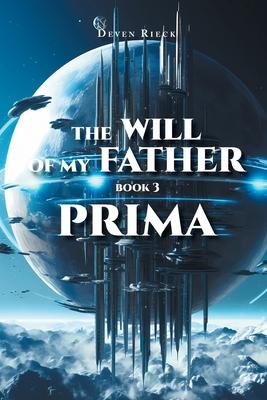 The Will of my Father, BOOK 3: Prima