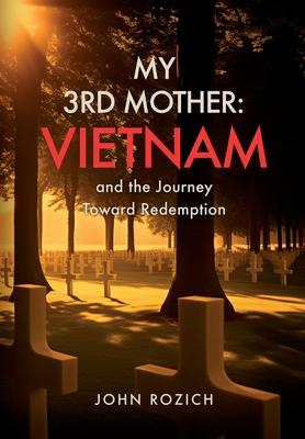 My 3rd Mother: Vietnam and the Journey Toward Redemption