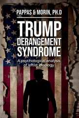 Trump Derangement Syndrome: A psychological analysis of leftist ideology Subscription
