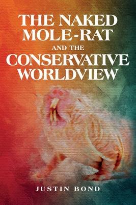 The Naked Mole Rat and the Conservative Worldview