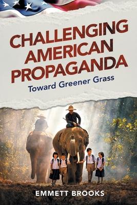 Challenging American Propaganda: Toward Greener Grass