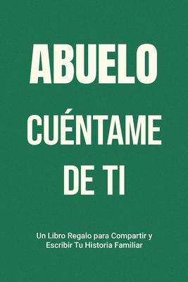 Abuelo, Cuntame de Ti: Un Libro Regalo para Compartir y Escribir Tu Historia Familiar Subscription