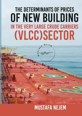 The Determinants of Prices of Newbuilding in the Very Large Crude Carriers (VLCC) Sector Subscription