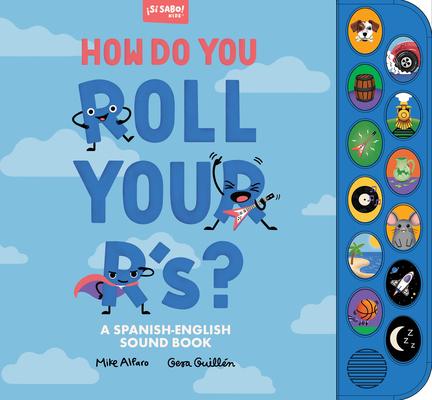 How Do You Roll Your R'S?: A Sound Book for Kids to Learn Spanish Vocabulary and Speak with Confidence Subscription