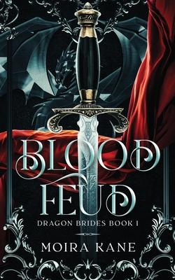 Blood Feud: An Enemies to Lovers Dragon Shifter Fantasy Romance