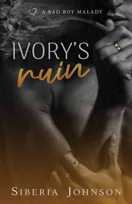 Ivory's Ruin: A Bad Boy Good Girl Biker Romance