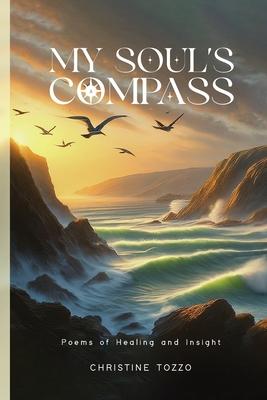 My Soul's Compass: Poems of Healing and Insight