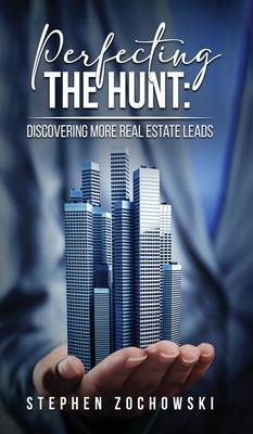 Perfecting The Hunt: Discovering More Real Estate Leads