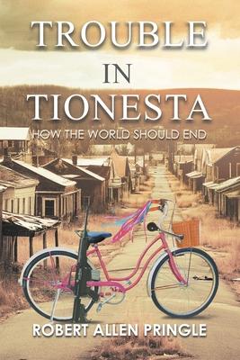 Trouble in Tionesta: How the World Should End