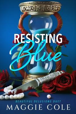 Resisting Blue: A Stalker. A Therapist. A Morally Gray Romance Subscription
