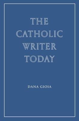 The Catholic Writer Today