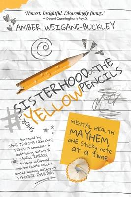 #sisterhoodoftheshortyellowpencils: Mental Health Mayhem, One Sticky Note at a Time Subscription