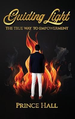 Guiding Light: The True Way To Empowerment