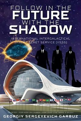 Follow In The Future With The Shadow Space Secret Service