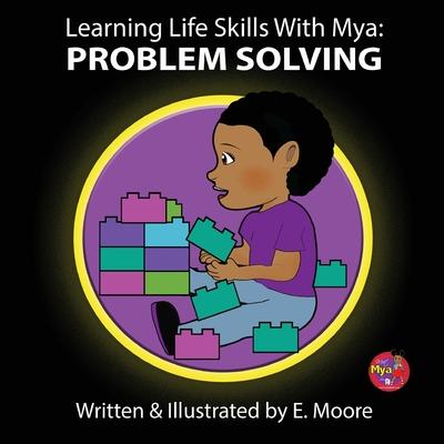 Learning Life Skills with Mya: Problem Solving