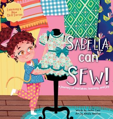 Sabella Can Sew!: A journey of mistakes, learning, and joy