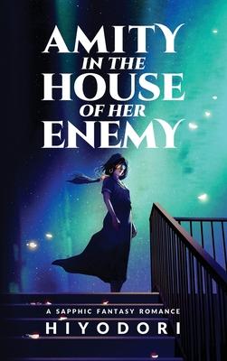 Amity in the House of Her Enemy: A Sapphic Fantasy Romance Subscription