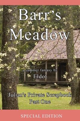 Barr's Meadow: Julian's Private Scrapbook Part One