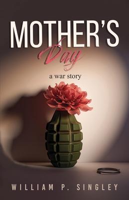 Mother's Day: A War Story