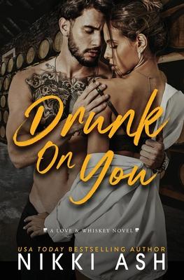 Drunk on You: An Age Gap, Enemies to Lovers, Fake Engagement, Office Romance