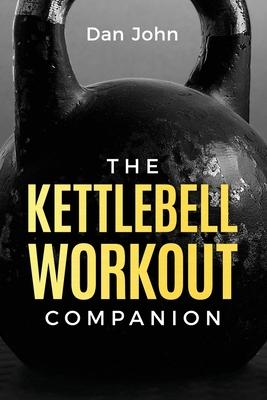 The Kettlebell Workout Companion