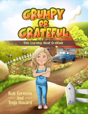 Grumpy or Grateful: Kids Learning about Gratitude Volume 1
