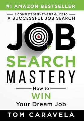 Job Search Mastery: How to WIN Your Dream Job