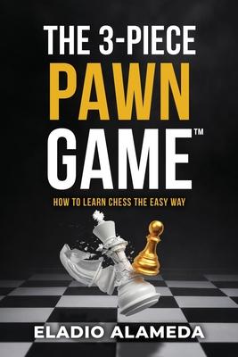 The 3-Piece Pawn Game: How to learn chess the easy way