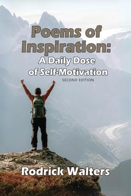 Poems of Inspiration: A Daily Dose of Self-Motivation - Second Edition