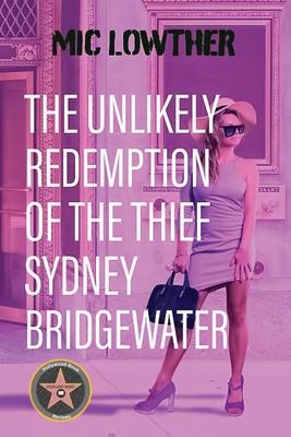 The Unlikely Redemption of the Thief Sydney Bridgewater