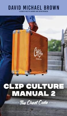 Clip Culture Manual 2: The Cheat Code