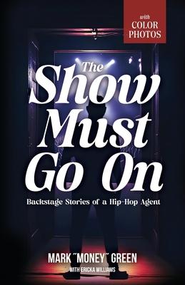 The Show Must Go On: Backstage Stories of a Hip-Hop Agent