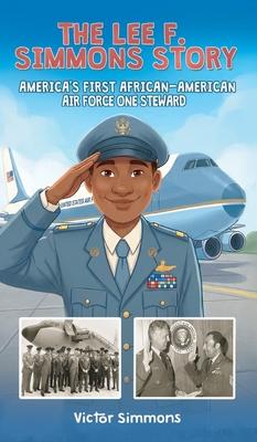 The Lee F. Simmons Story: America's First African-American Air Force One Steward Subscription