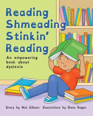 Reading Shmeading Stinkin' Reading: An empowering book about dyslexia Subscription