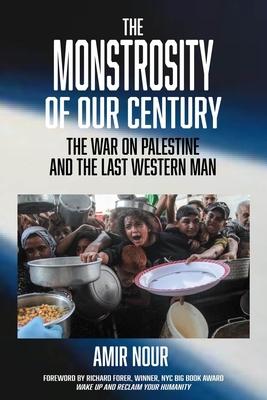 The Monstrosity of Our Century: The War on Palestine and the Last Western Man Subscription