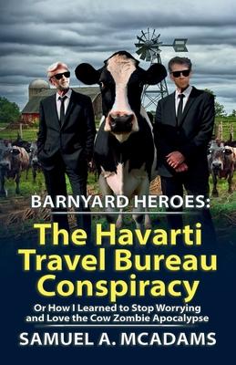 BarnYard Heroes: The Havarti Travel Bureau Conspiracy or How I Learned to Stop Worrying and Love the Cow Zombie Apocalypse Subscription