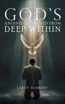 God's Anointed Touched from Deep Within