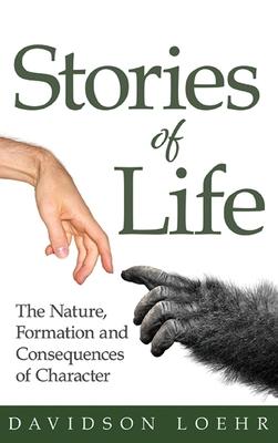 Stories of Life: The Nature, Formation and Consequences of Character