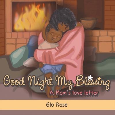 Good Night My Blessing A Mom's Love Letter