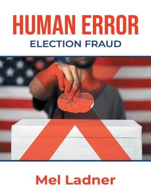 Human Error: Election Fraud