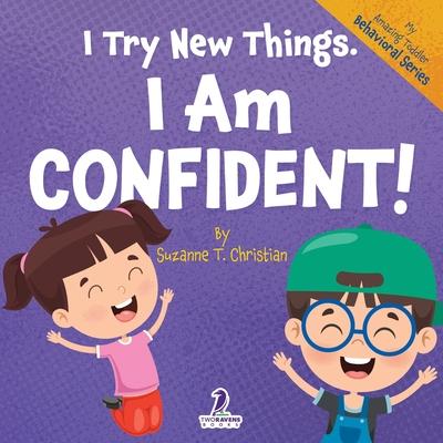 I Try New Things. I Am Confident!: An Affirmation-Themed Pre-K Confidence Book (Ages 2-4) Subscription