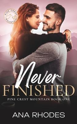 Never Finished: A small town friends to lovers romance